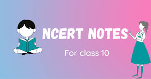 Class 10 NCERT Notes